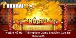 Netent Nổ Hũ